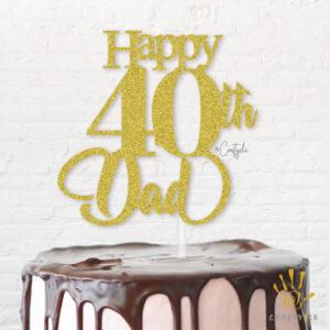 Fourty 40 Dad Birthday Celebration Father Happy Topper Caketopper Cake Hbd Gold Glitters Golden