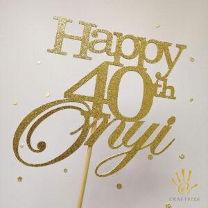 Cake Topper Happy 40th Personalised Birthday Cake Topper Gold Glitters