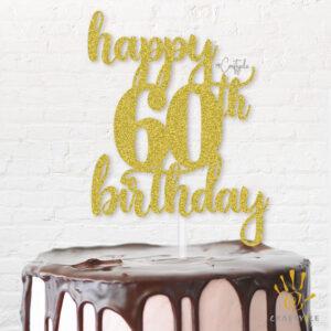 Sixty 60 Birthday Celebration Happy Topper Caketopper Cake Hbd Gold Glitters Golden