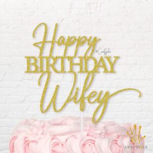 Wifey Happy Birthday Hbd Topper Caketopper Cake Woman Gold Glitters Wife